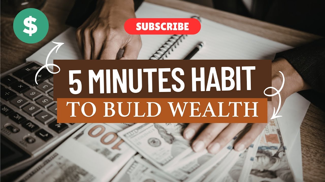 5 Minutes Habit That Build Wealth