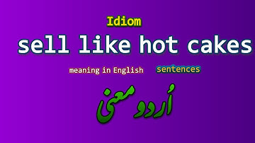 | idiom | sell like hot cakes| Meaning in Urdu | Meaning in English | English Urdu learning |