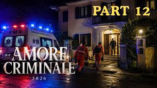 Amore Criminale 2026 - La nuova stagione, Part 12 | I segreti irrisolti dell’Italia oscura