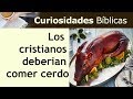 Los cristianos deben comer cerdo?