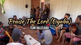 Team Hallelujah - Praise The Lord (Oyaba)