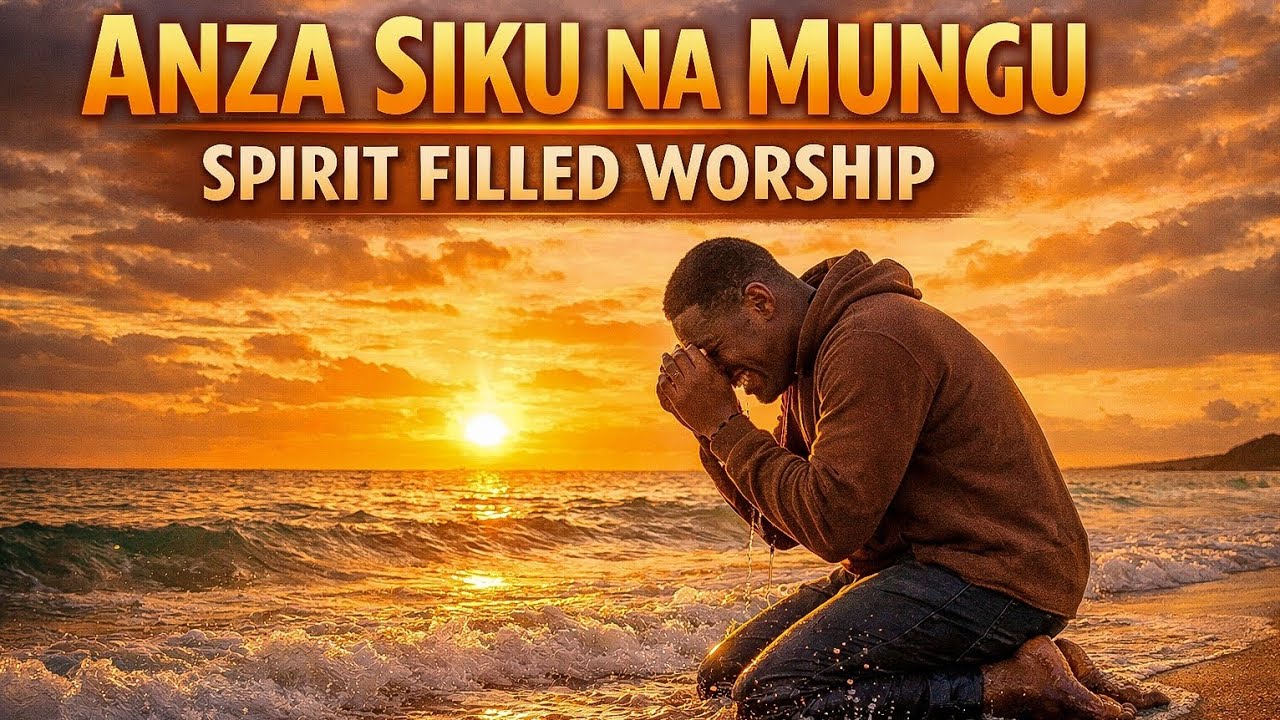 Powerful Morning Worship in Swahili | Anza Siku na Mungu | Nyimbo za Kuabudu Asubuhi 2026