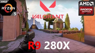 Valorant R9 280X 2GB  Max Settings