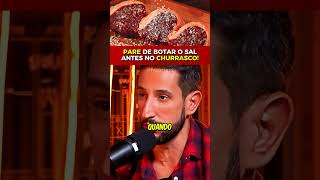@NetãoBomBeef PARE De Colocar O SAL ANTES NO CHURRASCO!