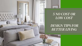 5 No Cost or Low Cost Design Tips for Better Living