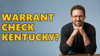 How To Check For Warrants In Kentucky?