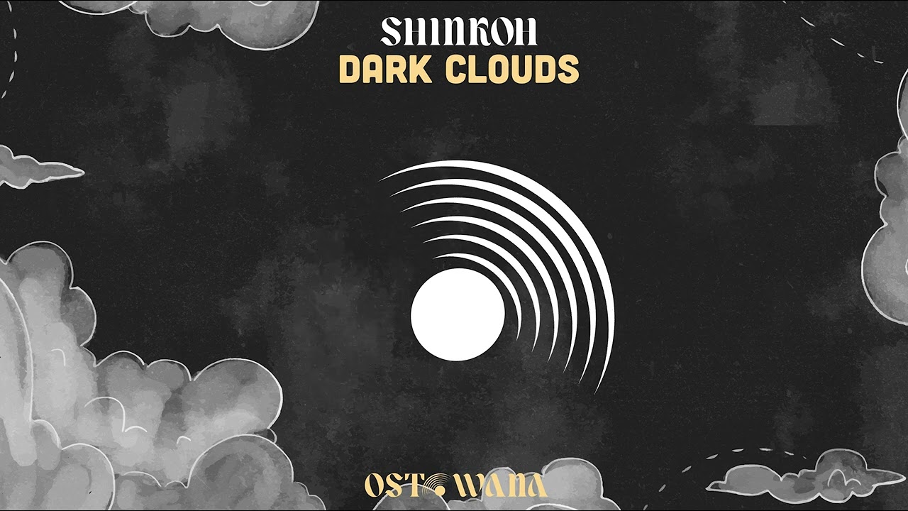 Guarda Shinkoh - Dark Clouds (Original Mix) I Ostowana su YouTube Guarda Shinkoh - Dark Clouds (Original Mix) I Ostowana su YouTube