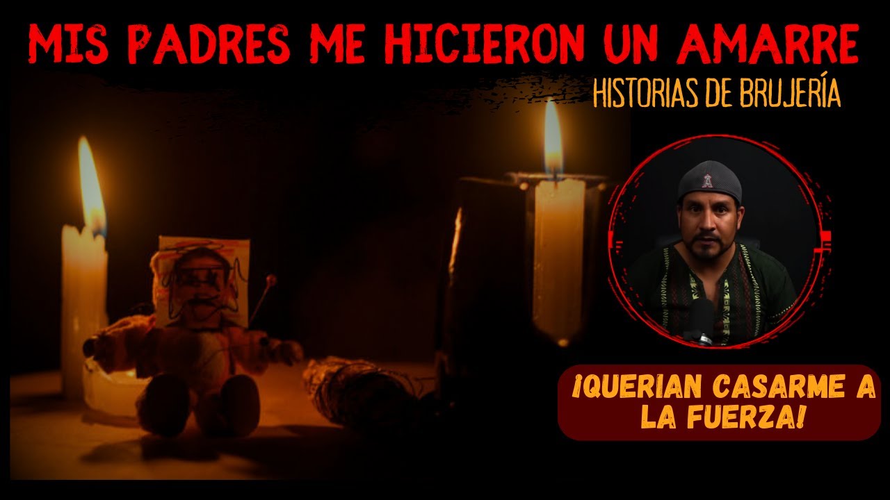 MIS PADRES ME HICIERON UN AMARRE | Historias Reales de BRUJERIA | PODCAST