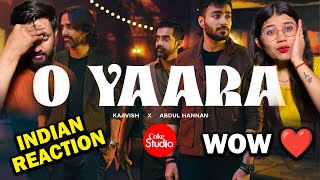 O Yaara | Coke Studio Pakistan | Season 15 | Abdul Hannan x Kaavish | Reaction India