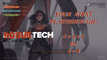 4v4v4 or 4v8?: Your First Playthrough, The Roguetech Comprehensive Guide Series