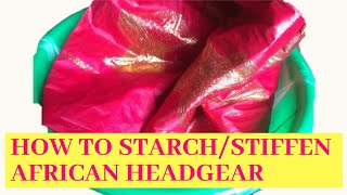How to *Starch*/Stiffen African Headgear/*Gele* screenshot 3