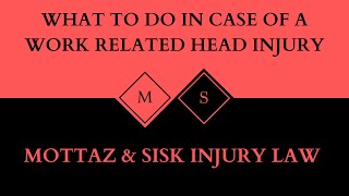 What To Do In Case of a Work Related Head Injury - Mottaz & Sisk Injury Law