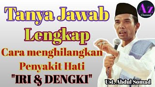 Tanya Jawab Lengkap Ustadz Abdul Somad. Vol. 1 // Cara menghilangkan Penyakit Hati (Iri dan Dengki).