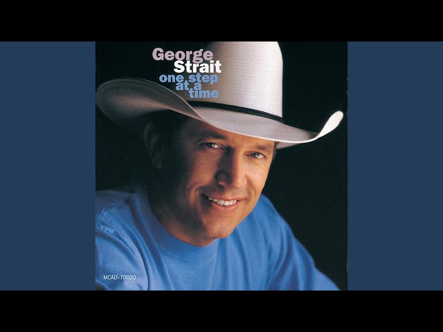 George Strait - One Step At A Time