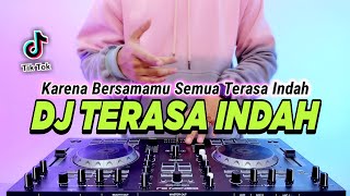 DJ TERASA INDAH - KARENA BERSAMAMU SEMUA TERASA INDAH REMIX FULL BASS VIRAL TIKTOK TERBARU 2023