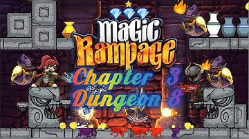 Magic Rampage Level 28: Chapter 3 Dungeon 8 | All secret areas | with⭐