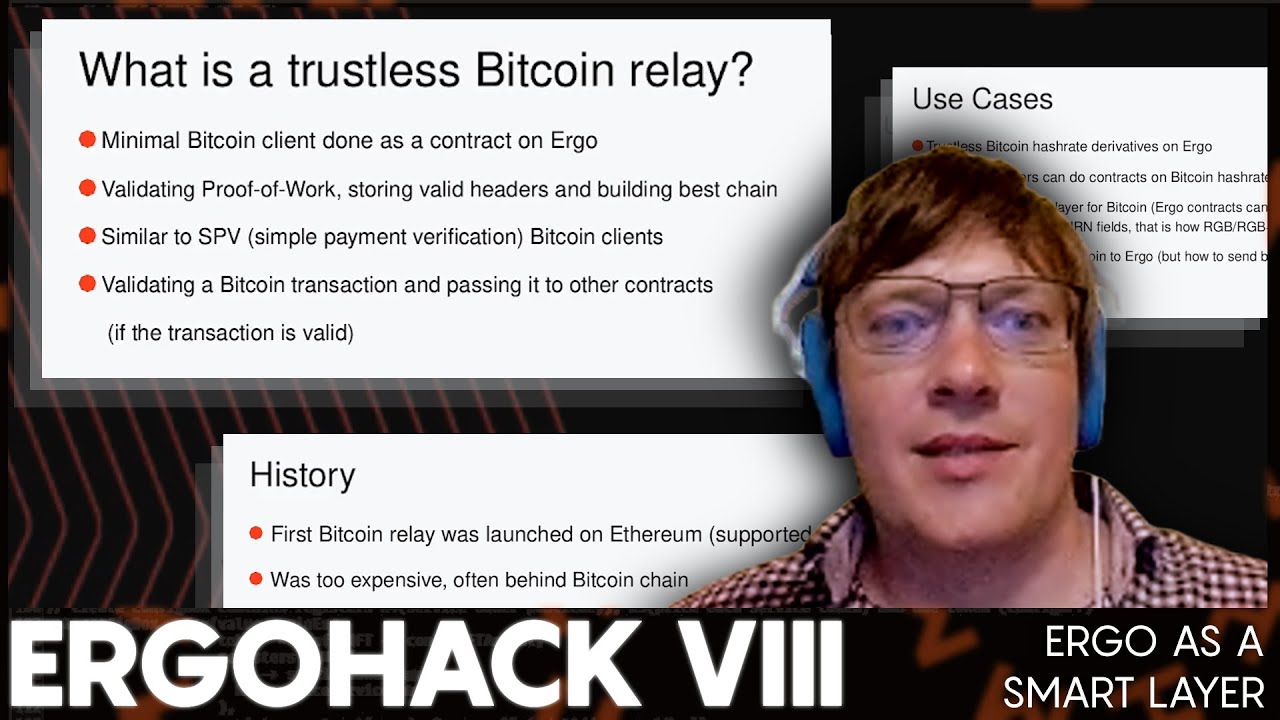 Trustless Bitcoin Relay on Ergo | Alex Chepurnoy | ErgoHack VIII