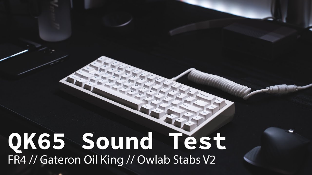 QK65 R2 Sound Test // FR4 // Gateron Oil King // Owlab Stabs V2 // All ...