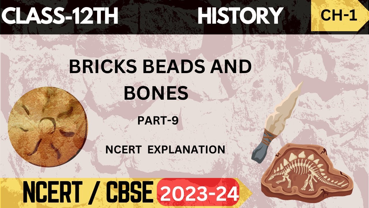 Class 12 History I Chapter -1 Bricks Beads and Bones Part-9 - YouTube