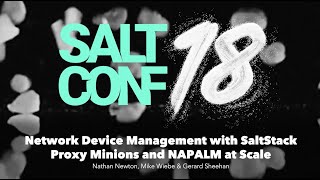 Network Device Management with SaltStack Proxy Minions and NAPALM at Scale