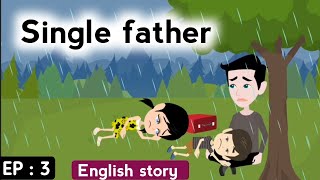Single father part 3 | English learning stories | Animated story | Learn English | Sunshine English