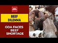 Goa Faces Beef Crisis This Christmas, Government Promises Solution In Two Days