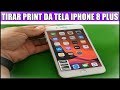Como Tirar Print Da Tela No Celular IPHONE 8 PLUS