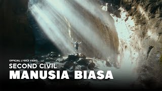 Second Civil - Manusia Biasa (Official Lyrics Video)
