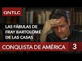 Fray Bartolomé de las Casas: el "apóstol" de los indios. Un fabulador