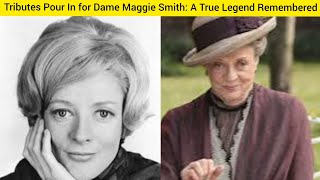 News Update : Tributes Pour In for Dame Maggie Smith: A True Legend Remembered