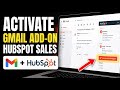 How to activate Gmail add-on for HubSpot sales - Quick Tutorial