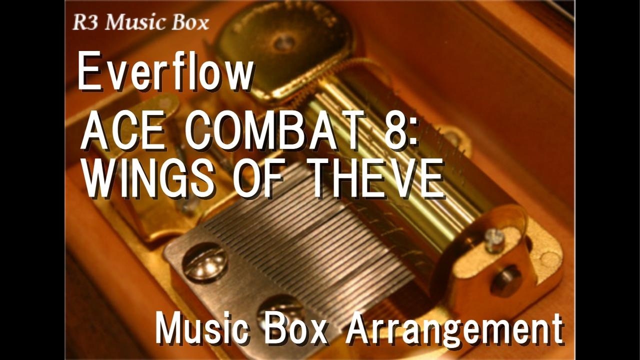 Everflow/ACE COMBAT 8: WINGS OF THEVE [Music Box]