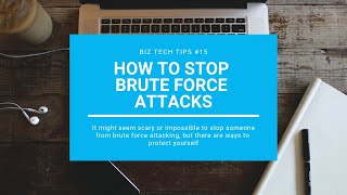 How To Stop Brute Force Attacks :: Biz Tech Tips #15