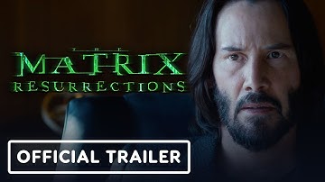The Matrix Resurrections - Official Trailer (2021) Keanu Reeves, Carrie-Anne Moss