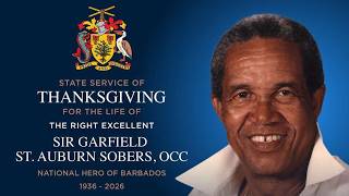State Service of Thanksgiving For The Life of The Right Excellent Sir Garfield St. Auburn Sobers OCC