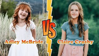 Adley McBride VS Claire Crosby Transformation 👑 New Stars From Baby To 2025