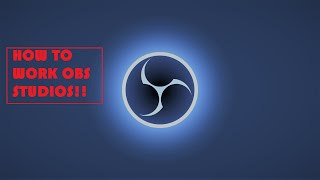 How to work obs studios for beginners!! (2021)