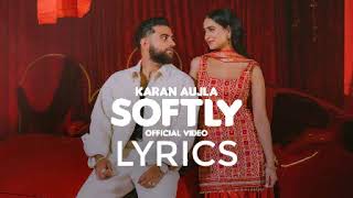 SOFTLY (Official Lyrical Video) KARAN AUJLA | IKKY | LATEST PUNJABI SONGS 2023 | SOFTLY LYRICS