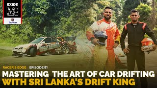 Mastering the Art of Car Drifting With Sri Lanka's Drift King | Exide Master Class | Racer's Edge