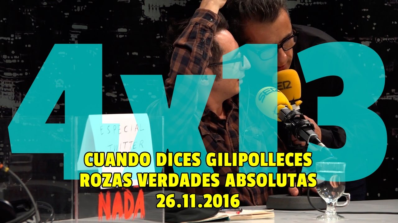 NADIE SABE NADA 4x13 | Cuando dices gilipolleces rozas verdades absolutas