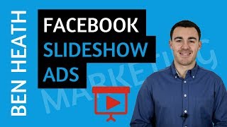 When Should You Use Facebook Slideshow Ads?