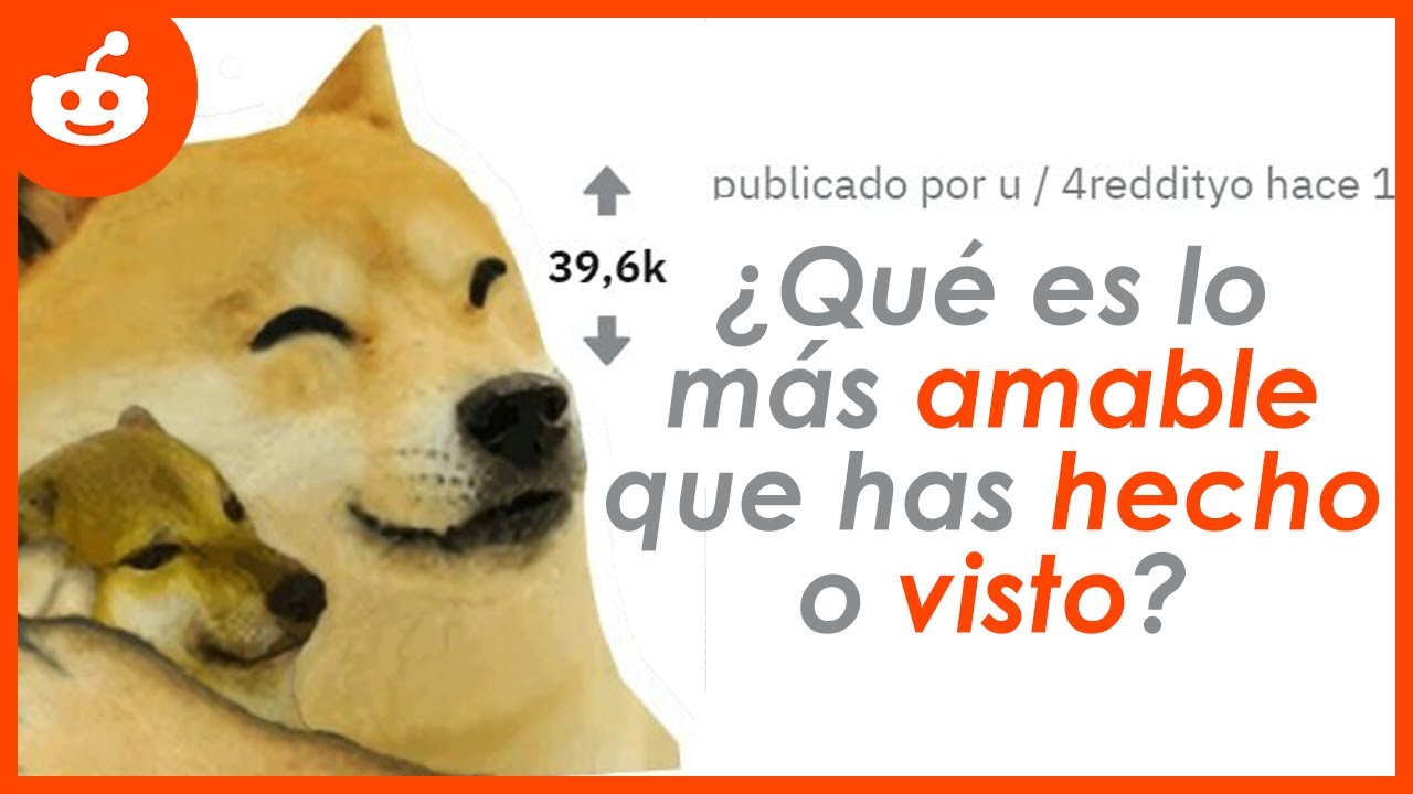 ¿QUÉ ES LO MÁS AMABLE QUE HAS HECHO O VISTO?  REDDIT EN ESPAÑOL | HISTORIAS DE REDDIT