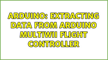 Arduino: Extracting data from Arduino MultiWii Flight Controller