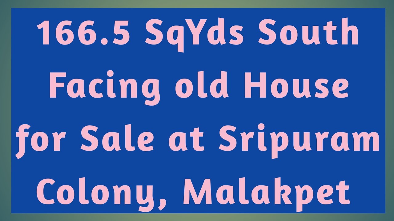 166.5 SQYDS South Facing old House for Sale at Sripuram Colony