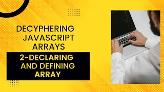 2 - DECODING ARRAYS - Accessing Elements of JS Array Wealth