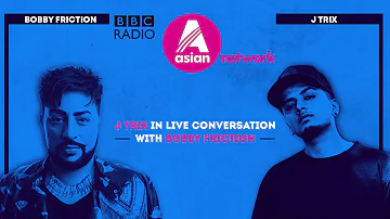 BBC Radio Asian Network - J Trix in Live Conversation with Bobby Friction | Track of the Week