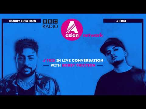 BBC Radio Asian Network - J Trix in Live Conversation with Bobby Friction | Track of the Week
