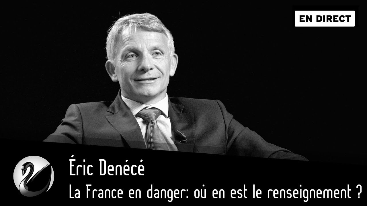 La France en danger: où en est le renseignement ? Eric Dénécé [EN DIRECT]