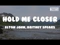 Elton John & Britney Spears - Hold Me Closer (Lyrics) 🎶