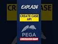 Create Case API Part 1| Pega Constellation DXAPI